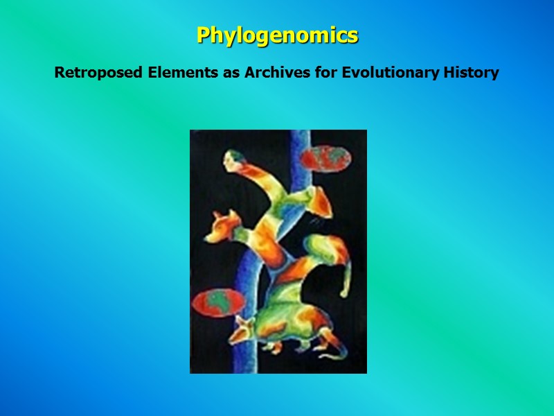 Phylogenomics  Retroposed Elements as Archives for Evolutionary History